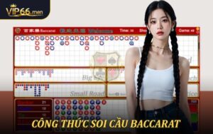 Công Thức Soi Cầu Baccarat Chuẩn Xác Dễ Thực Hiện Từ VIP66