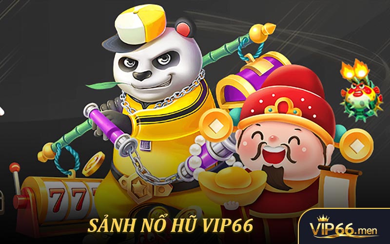 Nổ Hũ VIP66 - Quay Thưởng Đỉnh Cao NhậnThưởng Khủng