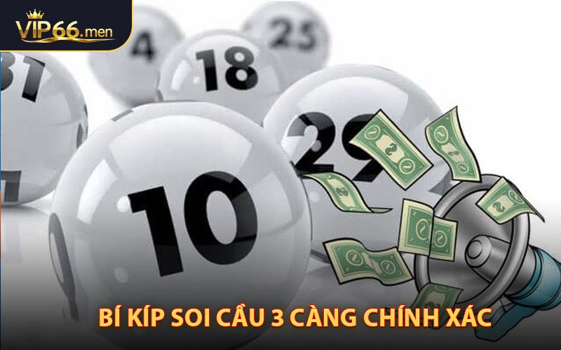 Bí kíp soi cầu 3 càng chính xác nhất hôm nay