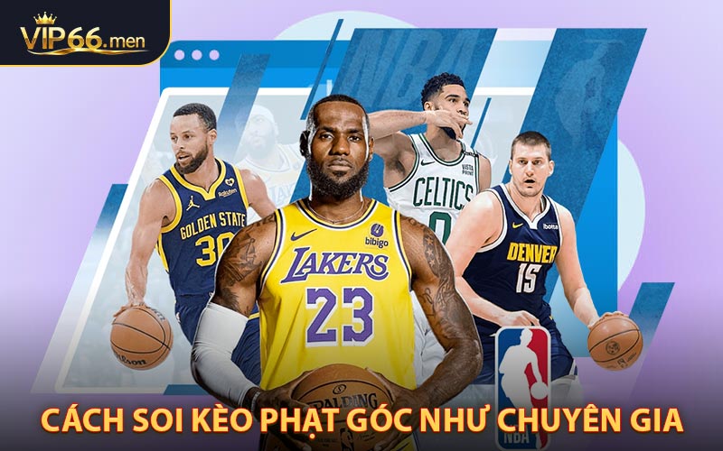 Cách soi kèo phạt góc chuẩn như chuyên gia